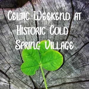 Bright green four leaf clover on a tree stump with text Celtic Weekend at Historic Cold Spring Village