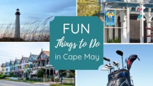 collage of mad batter restaurant victorian homes in summer golf clubs with blue sky backdrop cape may lighthouse and text fun things to do in cape may