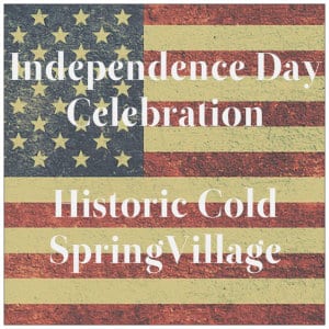 faded American flag with text Independence Day Celebration at Historic Cold Spring Village