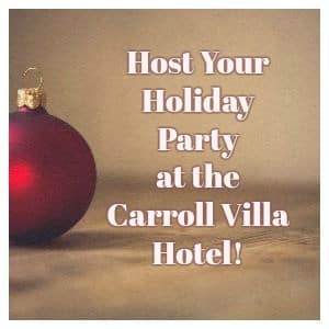 Brown background with red ornament and text "Host Your Holiday Party at the Carroll Villa Hotel"